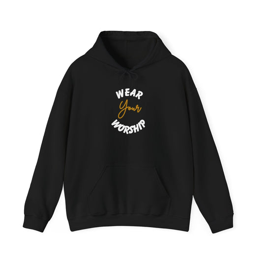 Wear Your Worship Unisex Hoodie