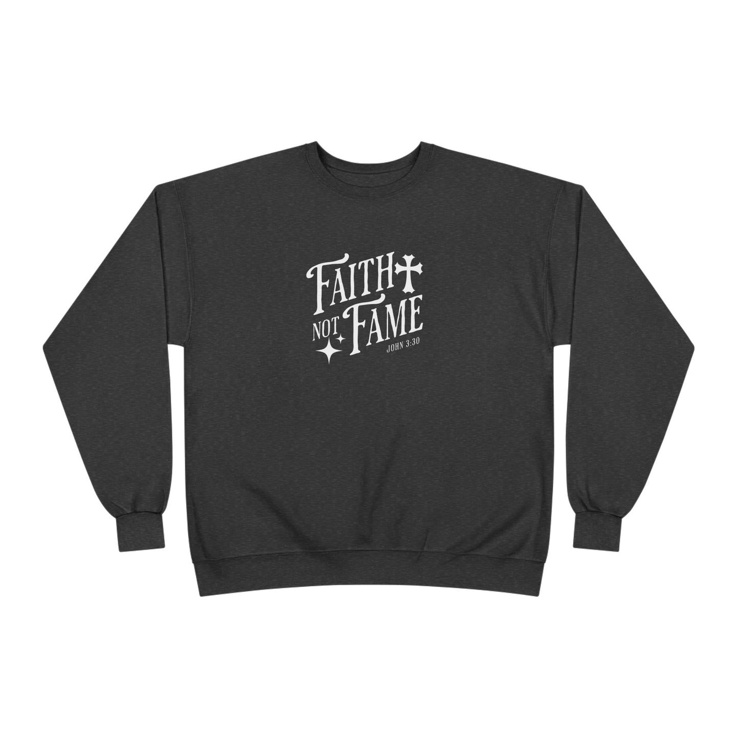 Faith Not Fame Sweatshirt