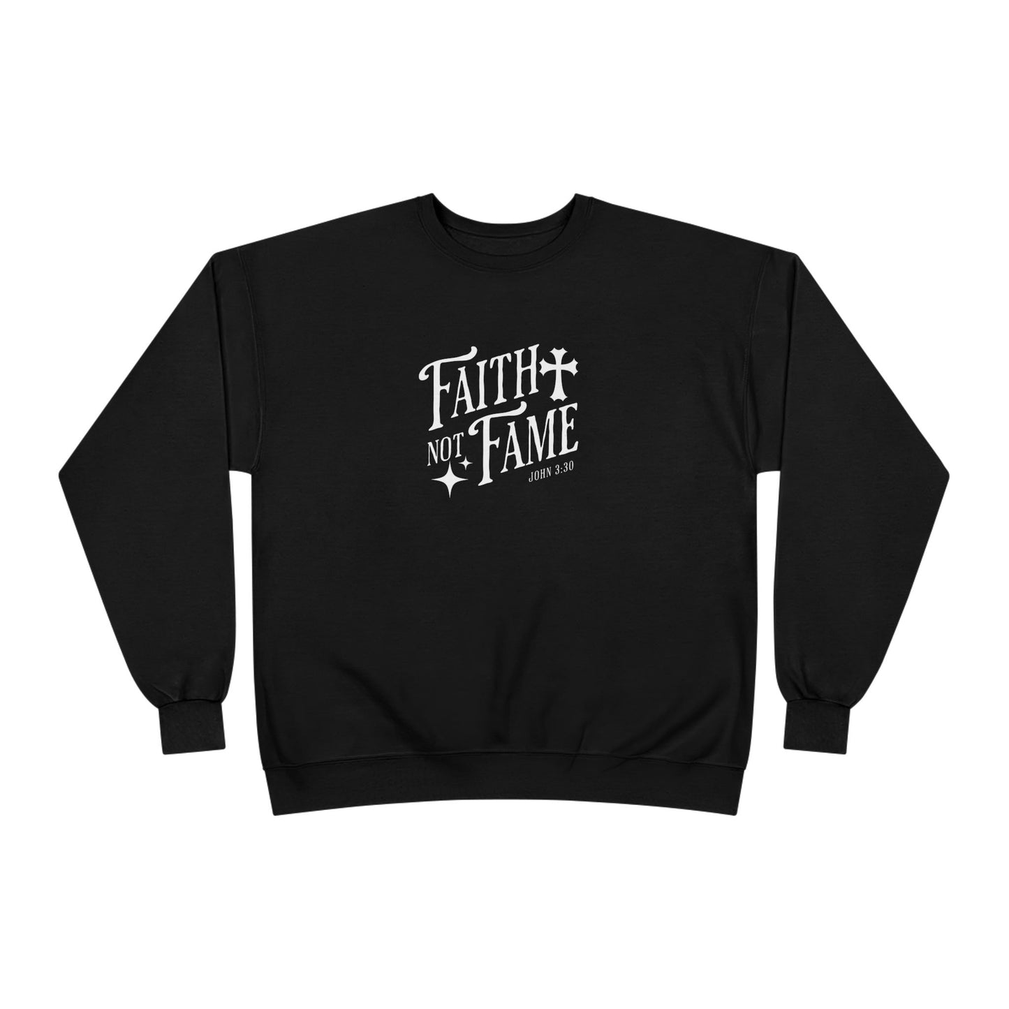 Faith Not Fame Sweatshirt