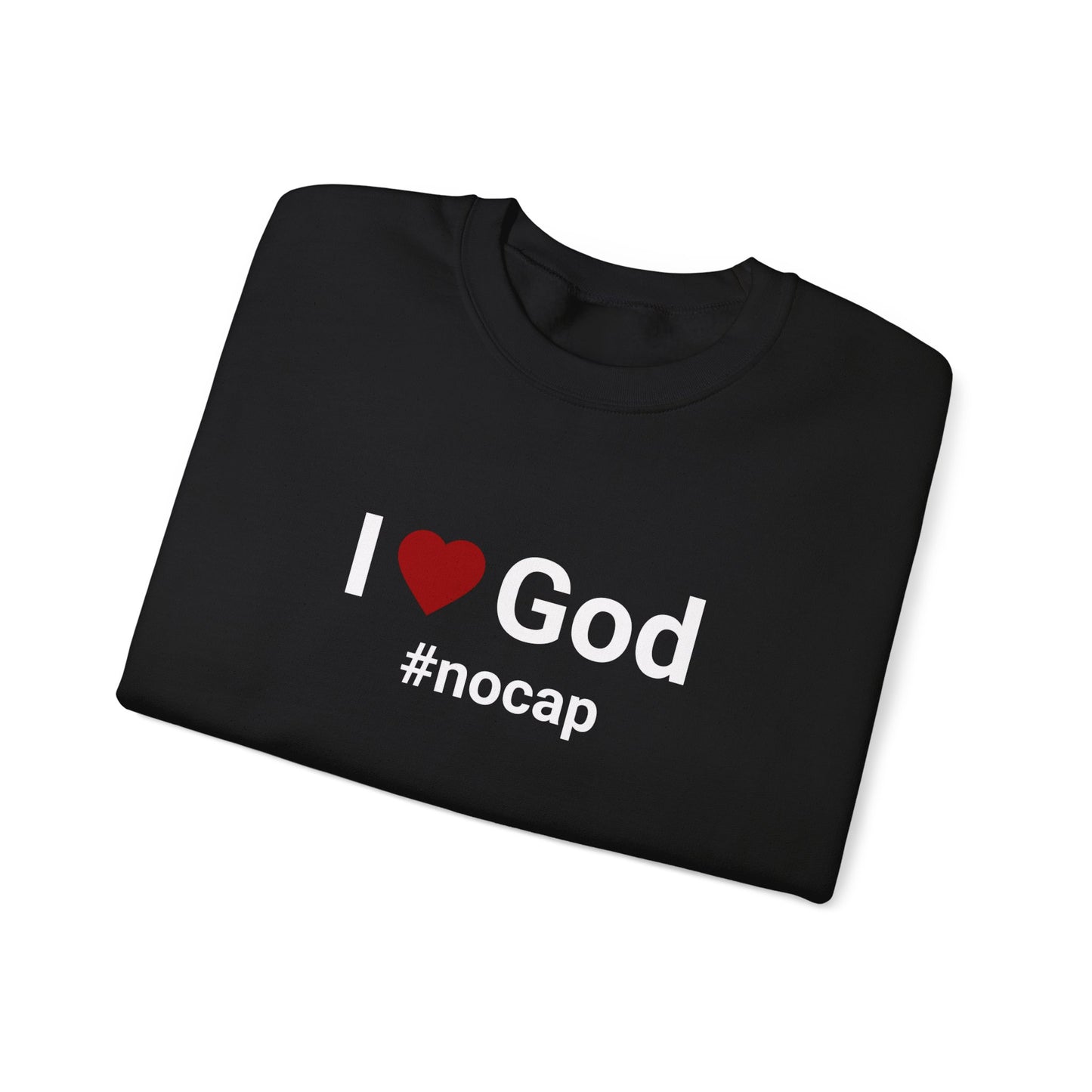 I Love God #nocap Unisex Sweatshirt