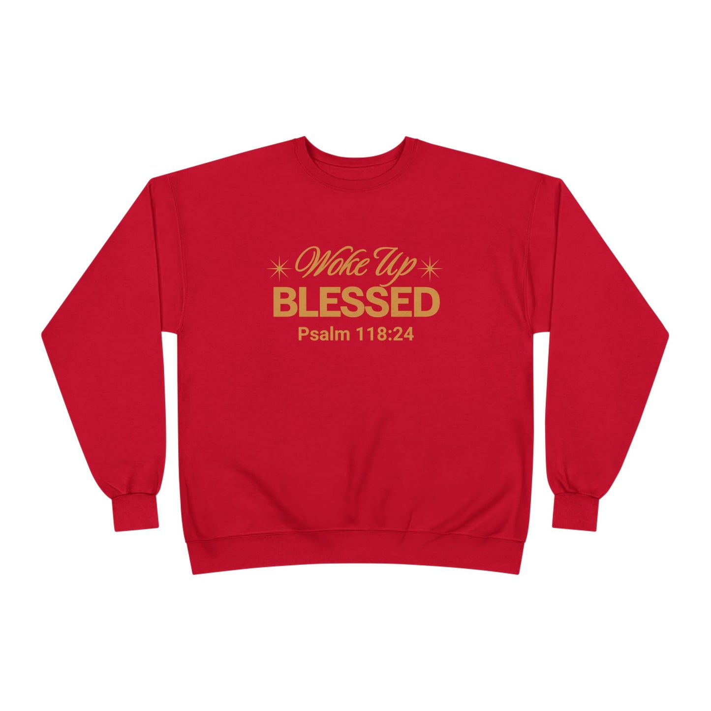Woke Up Blessed Unisex Sweatshirt — Psalm 118:24