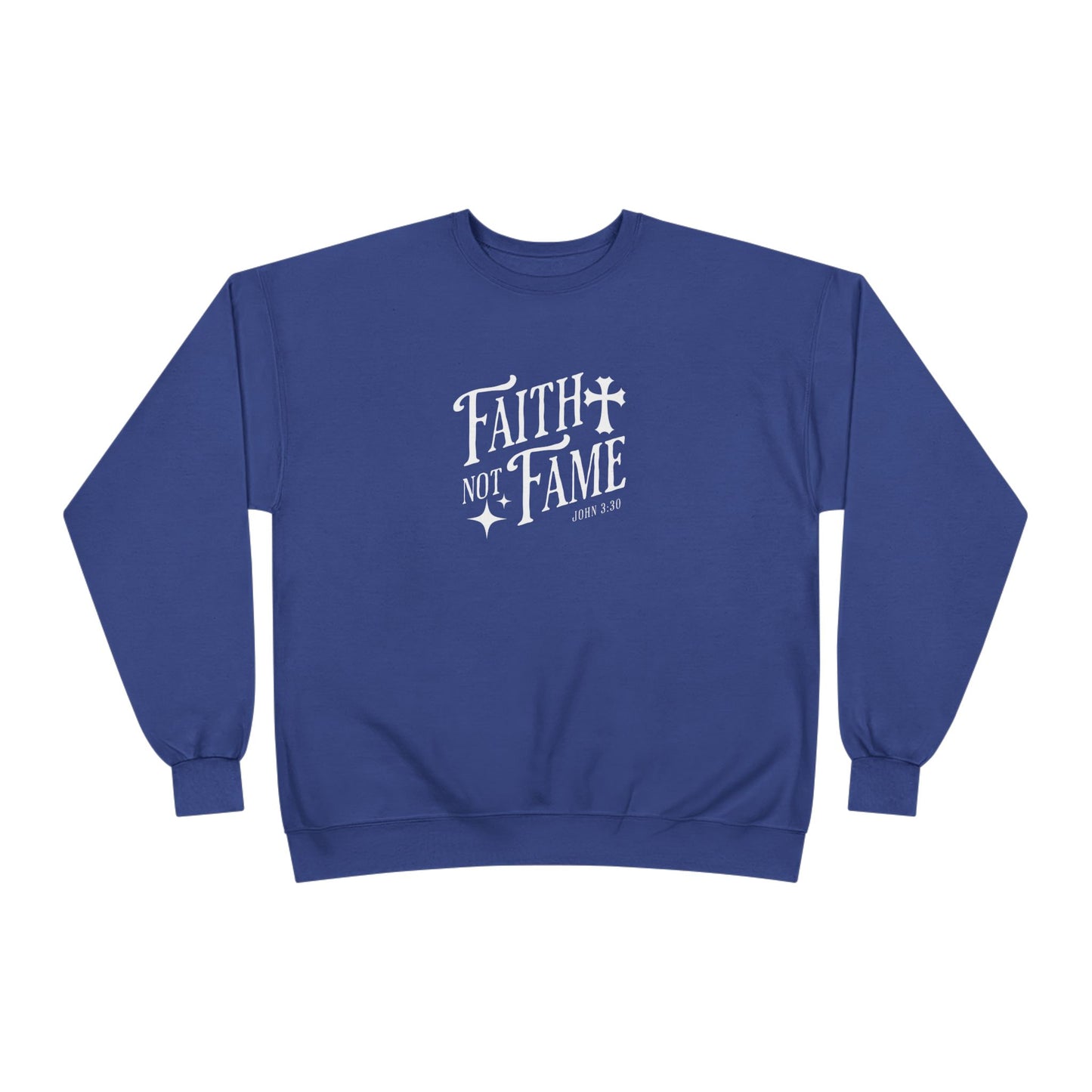 Faith Not Fame Sweatshirt