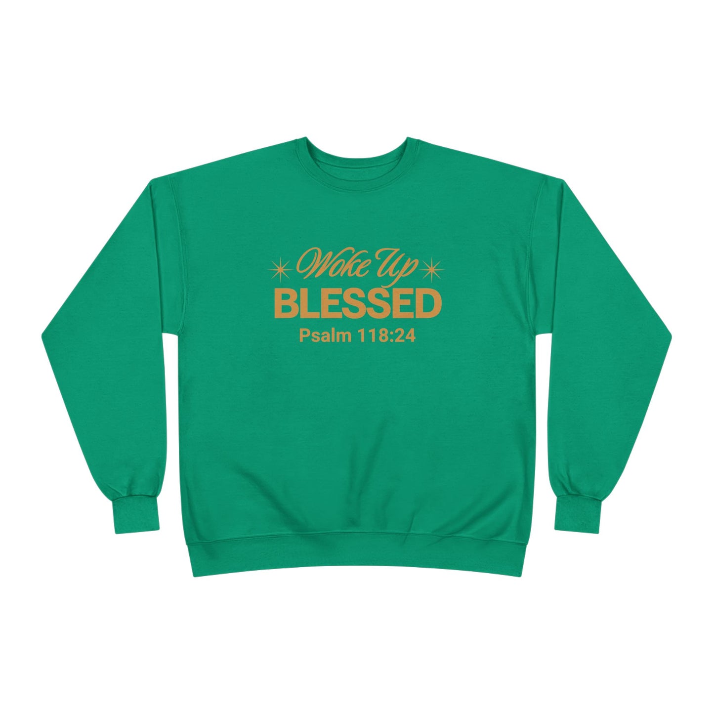 Woke Up Blessed Unisex Sweatshirt — Psalm 118:24