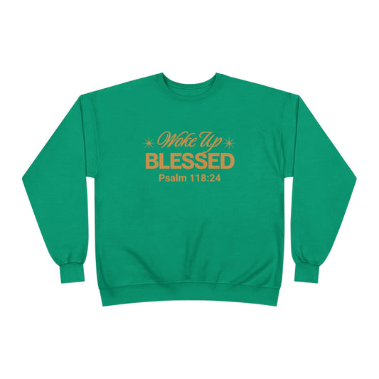 Woke Up Blessed Unisex Sweatshirt — Psalm 118:24
