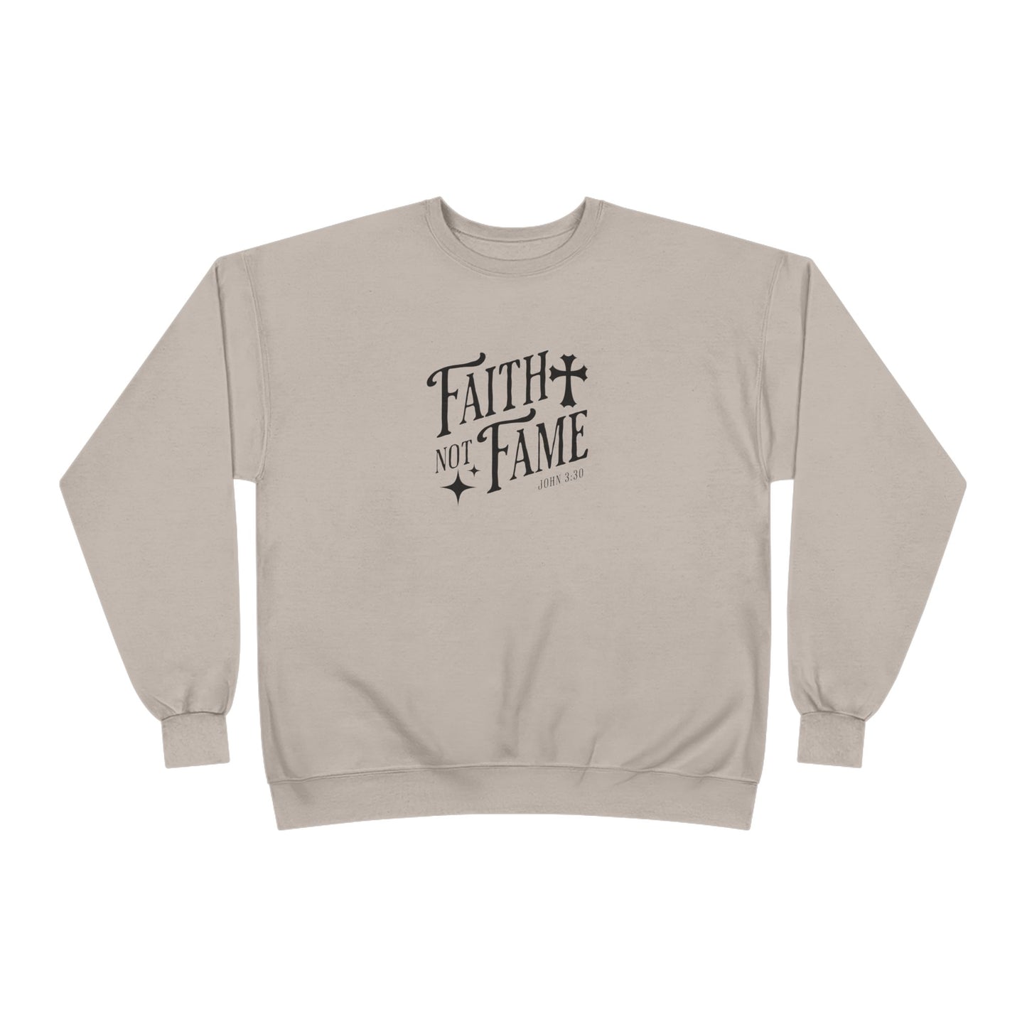 Faith Not Fame Sweatshirt