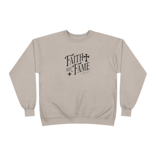 Faith Not Fame Sweatshirt