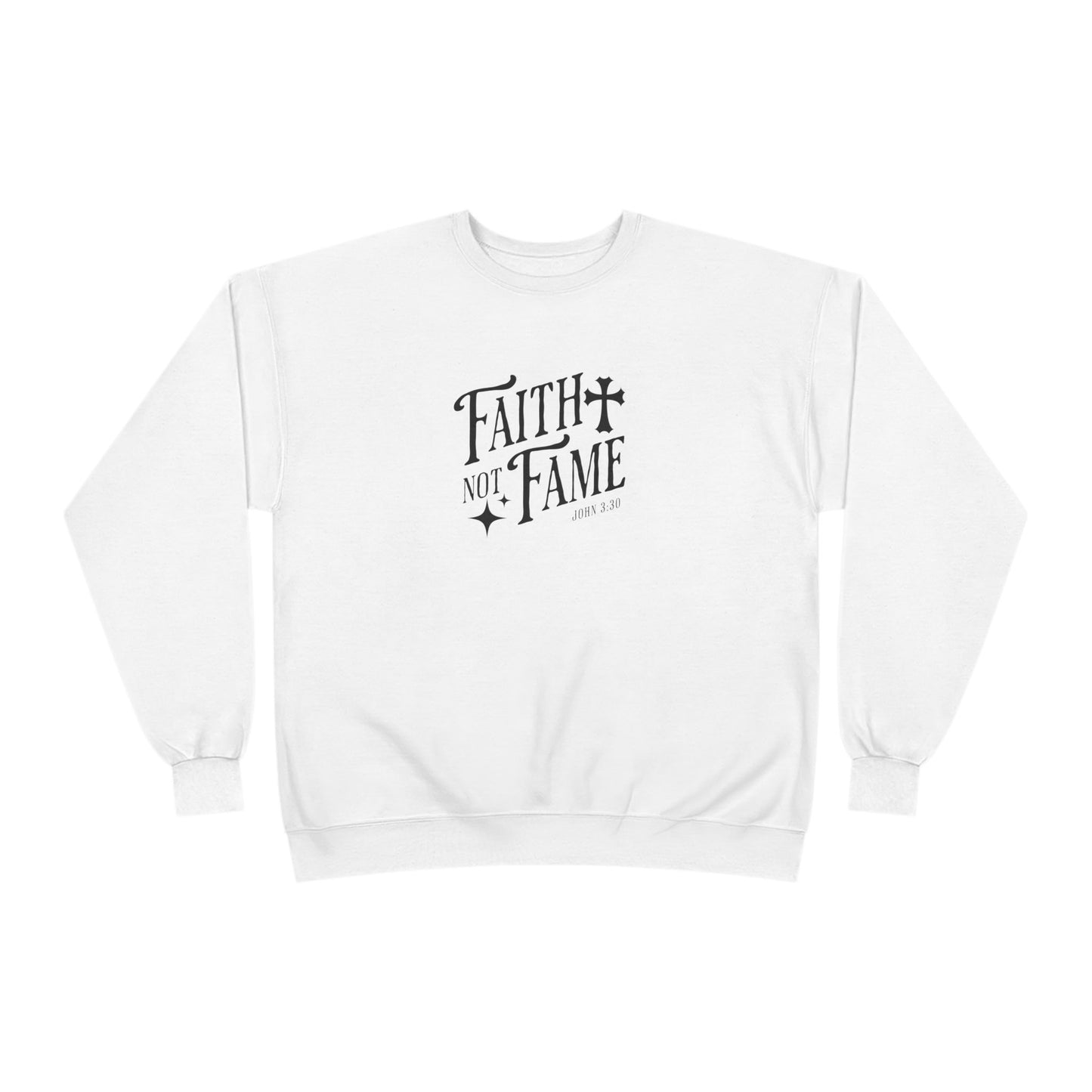 Faith Not Fame Sweatshirt