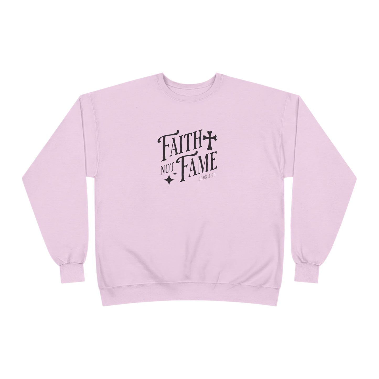 Faith Not Fame Sweatshirt