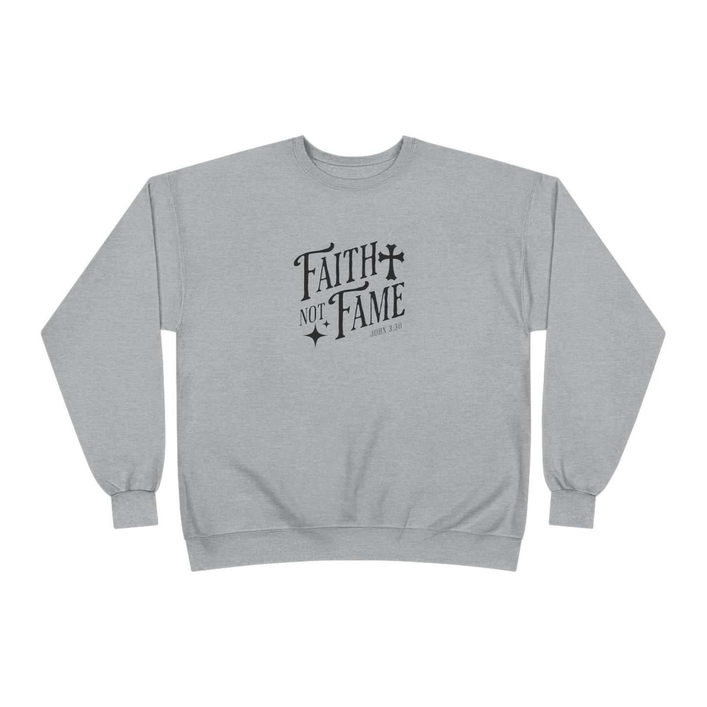 Faith Not Fame Sweatshirt
