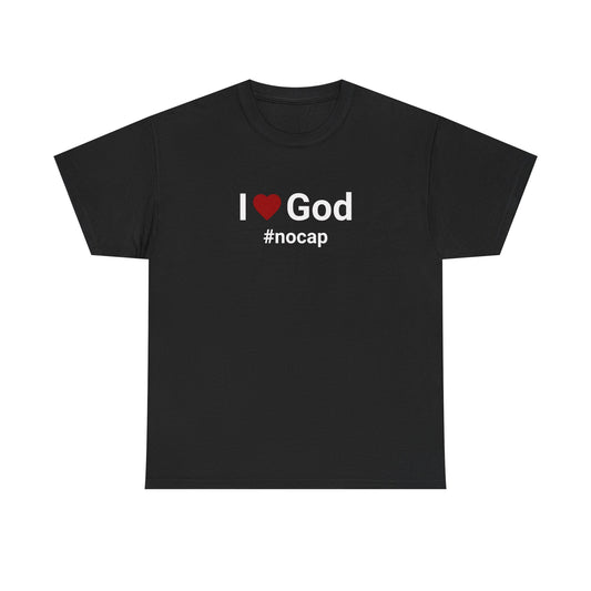 I Love God #nocap Unisex Tee