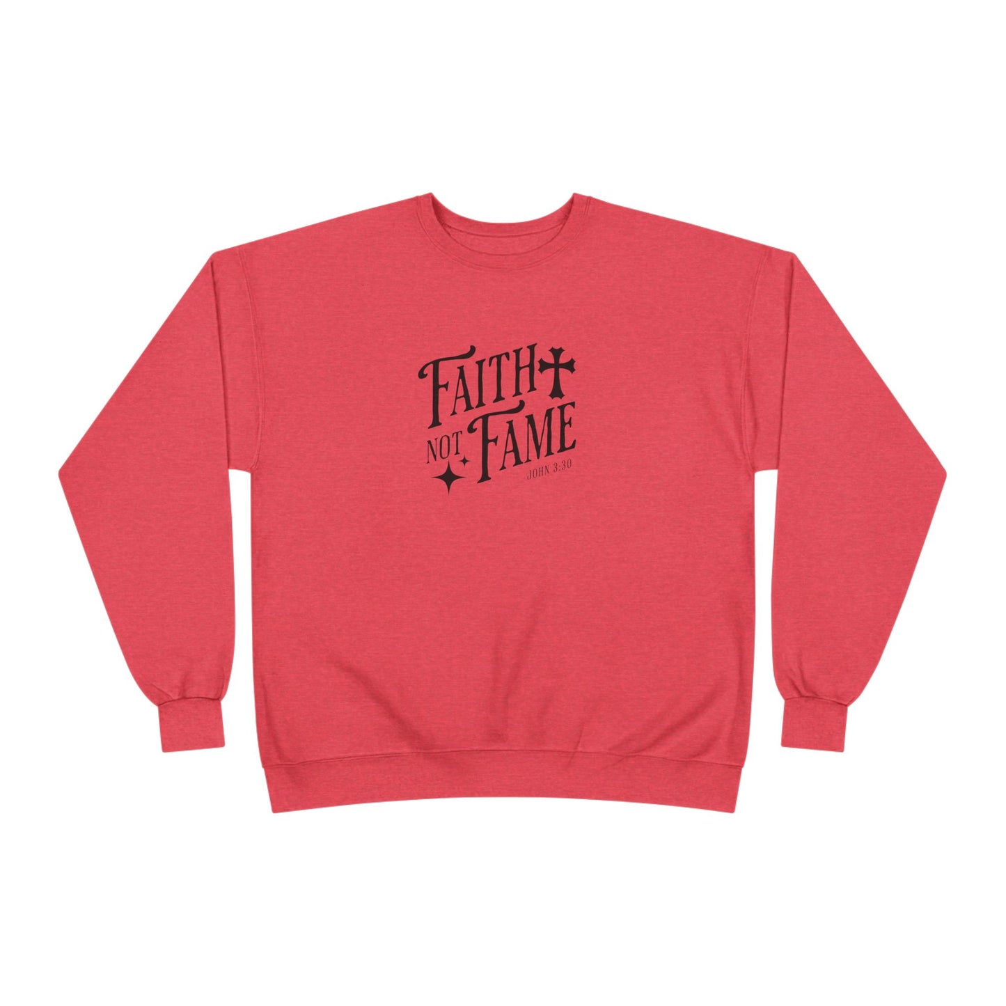 Faith Not Fame Sweatshirt